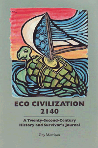 EcoCivilization 2140: A twenty-second century history and survivor's journal